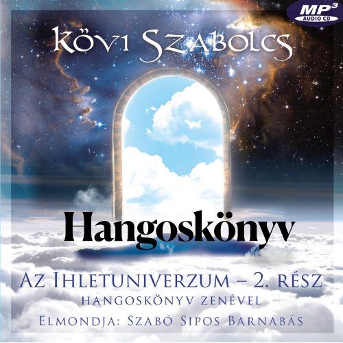 AZ IHLETUNIVERZUM 2. - hangoskönyv - MP3 CD - Kövi Szabolcs